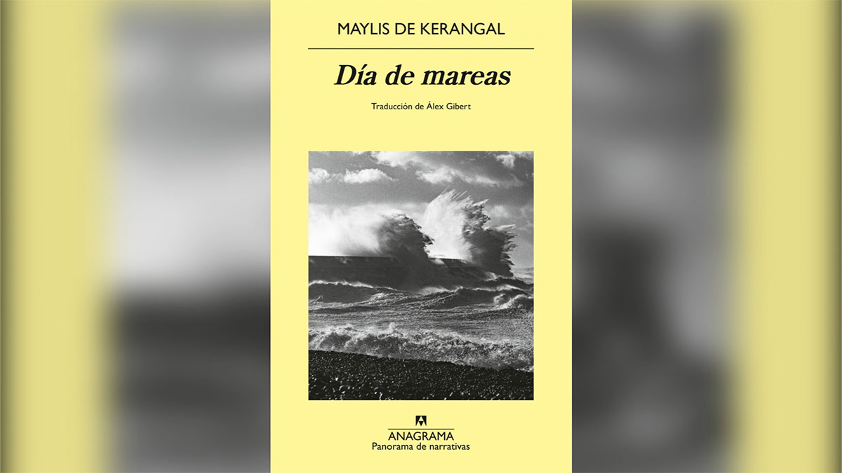 Libro de la semana | Día de mareas (Anagrama), de Maylis de Kerangal